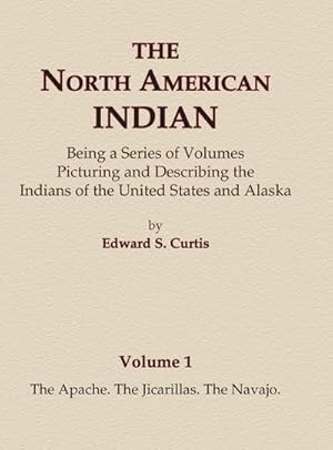 Bild des Verkufers fr The North American Indian Volume 1 - The Apache, The Jicarillas, The Navajo zum Verkauf von AHA-BUCH GmbH