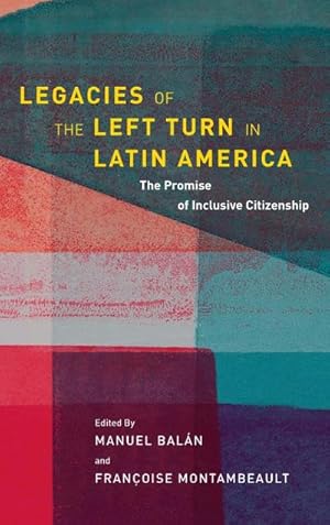 Seller image for Legacies of the Left Turn in Latin America : The Promise of Inclusive Citizenship for sale by AHA-BUCH GmbH