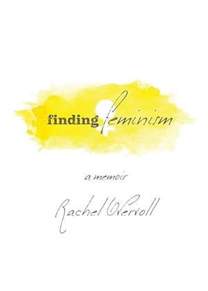 Imagen del vendedor de Finding Feminism ~ A Memoir a la venta por AHA-BUCH GmbH