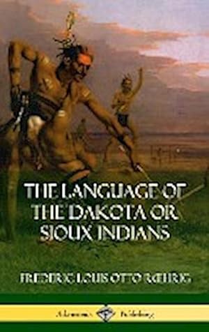 Seller image for The Language of the Dakota or Sioux Indians (Hardcover) for sale by AHA-BUCH GmbH