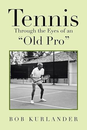 Bild des Verkufers fr Tennis Through the Eyes of an "Old Pro" zum Verkauf von AHA-BUCH GmbH
