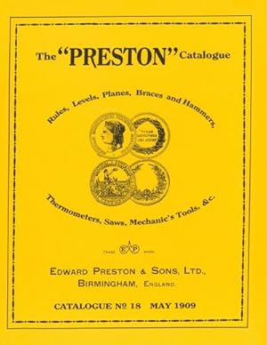 Seller image for The Preston Catalogue -1909 : Rules, Levels, Planes, Braces and Hammers, Thermometers, Saws, Mechanic's Tools & cc. for sale by AHA-BUCH GmbH