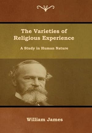 Immagine del venditore per The Varieties of Religious Experience : A Study in Human Nature venduto da AHA-BUCH GmbH