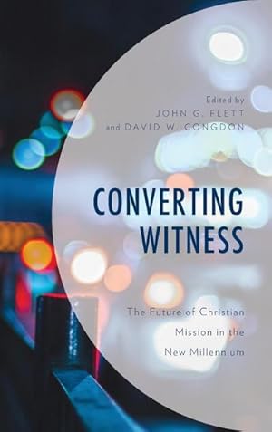 Bild des Verkufers fr Converting Witness : The Future of Christian Mission in the New Millennium zum Verkauf von AHA-BUCH GmbH