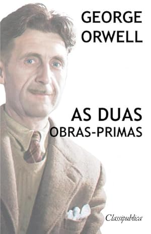 Seller image for George Orwell - As duas obras-primas : A revoluo dos bichos - 1984 for sale by AHA-BUCH GmbH