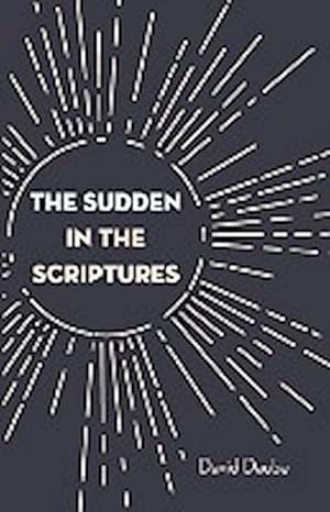 Immagine del venditore per The Sudden in the Scriptures venduto da AHA-BUCH GmbH