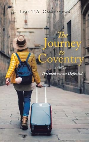 Seller image for The Journey to Coventry : Tortured but Not Defeated for sale by AHA-BUCH GmbH