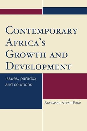 Imagen del vendedor de Contemporary Africa's Growth and Development : Issues, Paradox and Solutions a la venta por AHA-BUCH GmbH