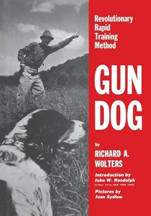 Seller image for Gun Dog : Revolutionary Rapid Training Method for sale by AHA-BUCH GmbH