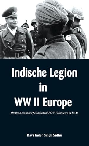 Seller image for Indische Legion in WW II Europe : In the Accounts of Hindustani POW Volunteers of INA) for sale by AHA-BUCH GmbH