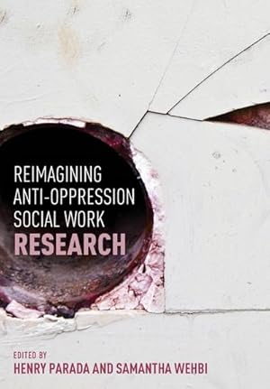 Image du vendeur pour Reimagining Anti-Oppression Social Work Research mis en vente par AHA-BUCH GmbH