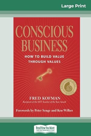 Bild des Verkufers fr Conscious Business : How to Build Value Through Values (16pt Large Print Edition) zum Verkauf von AHA-BUCH GmbH