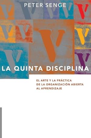 Seller image for La Quinta Disciplina : El Arte y la Prctica de la Organizacin Abierta al Aprendizaje for sale by AHA-BUCH GmbH