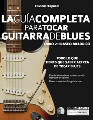 Imagen del vendedor de Guia completa para tocar guitarra blues Libro 2 : Fraseo melodico a la venta por AHA-BUCH GmbH