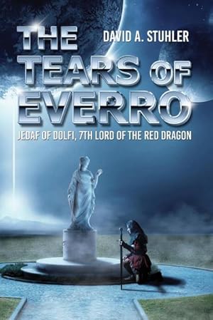 Bild des Verkufers fr Tears of Everro : Jedaf of Dolfi, 7th Lord of the Red Dragon zum Verkauf von AHA-BUCH GmbH