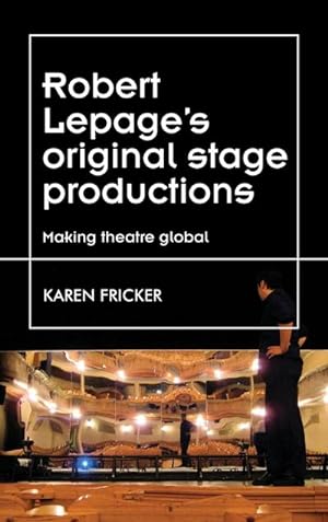 Seller image for Robert Lepage's original stage productions : Making theatre global for sale by AHA-BUCH GmbH