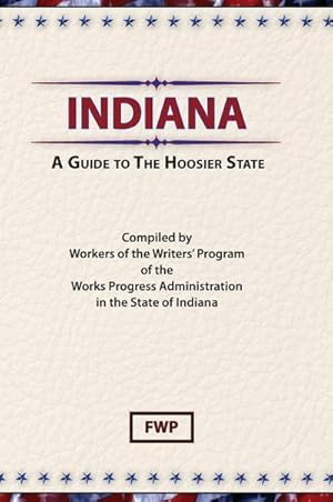 Seller image for Indiana : A Guide To The Hoosier State for sale by AHA-BUCH GmbH