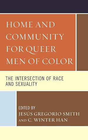 Image du vendeur pour Home and Community for Queer Men of Color : The Intersection of Race and Sexuality mis en vente par AHA-BUCH GmbH