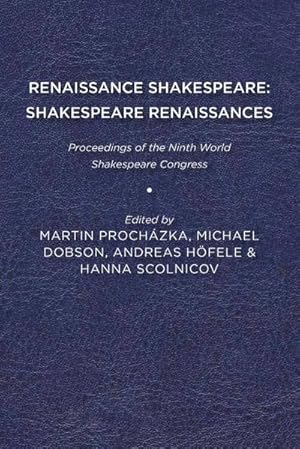 Seller image for Renaissance Shakespeare/Shakespeare Renaissances : Proceedings of the Ninth World Shakespeare Congress for sale by AHA-BUCH GmbH