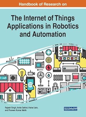 Seller image for Handbook of Research on the Internet of Things Applications in Robotics and Automation for sale by AHA-BUCH GmbH