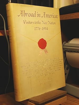 Immagine del venditore per Abroad in America: Visitors to the New Nation, 1776-1914 venduto da Henniker Book Farm and Gifts