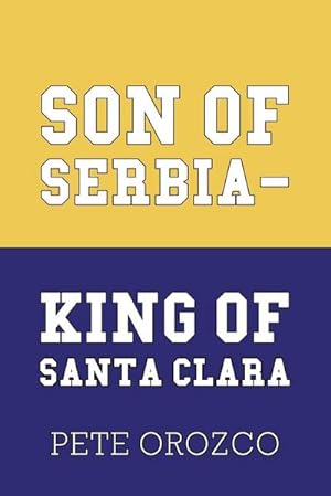 Seller image for Son of Serbia - King of Santa Clara for sale by AHA-BUCH GmbH