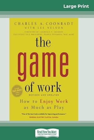 Seller image for The Game of Work : How to Enjoy Work as Much as Play (16pt Large Print Edition) for sale by AHA-BUCH GmbH