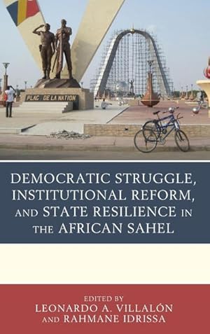 Seller image for Democratic Struggle, Institutional Reform, and State Resilience in the African Sahel for sale by AHA-BUCH GmbH