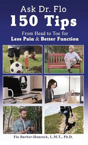 Immagine del venditore per Ask Dr Flo : 150 Tips from Head to Toe for Less Pain & Better Function venduto da AHA-BUCH GmbH