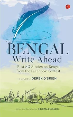 Image du vendeur pour Bengal Write Ahead Best 50 Stories From The Facebook Contest mis en vente par AHA-BUCH GmbH