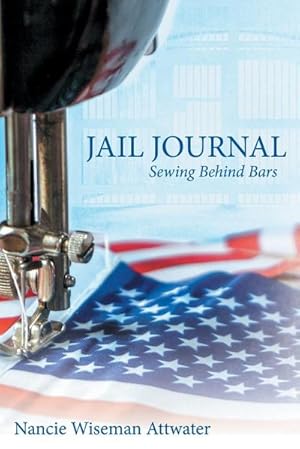 Seller image for Jail Journal : Sewing Behind Bars for sale by AHA-BUCH GmbH