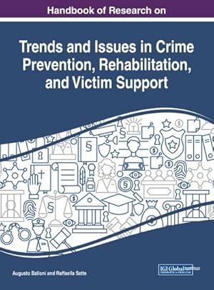 Immagine del venditore per Handbook of Research on Trends and Issues in Crime Prevention, Rehabilitation, and Victim Support venduto da AHA-BUCH GmbH