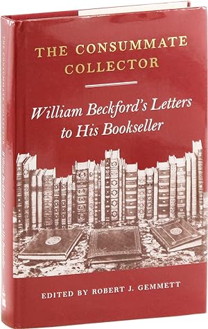 The Consummate Collector: William Beckford's Letters to His Bookseller