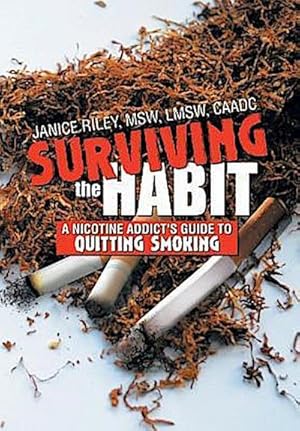 Seller image for Surviving the Habit : A Nicotine Addict's Guide to Quitting Smoking for sale by AHA-BUCH GmbH