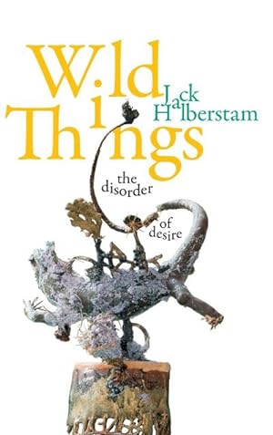 Seller image for Wild Things : The Disorder of Desire for sale by AHA-BUCH GmbH