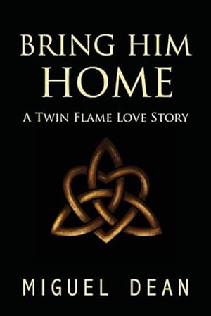 Bild des Verkufers fr Bring Him Home : A Twin Flame Love Story zum Verkauf von AHA-BUCH GmbH