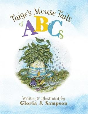 Imagen del vendedor de Taige's Mouse Tails of ABCs a la venta por AHA-BUCH GmbH