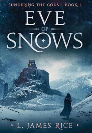 Seller image for Eve of Snows : Sundering the Gods Book One for sale by AHA-BUCH GmbH