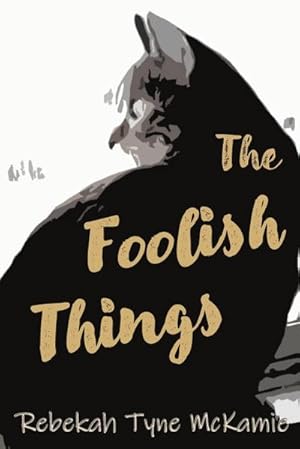 Seller image for The Foolish Things for sale by AHA-BUCH GmbH