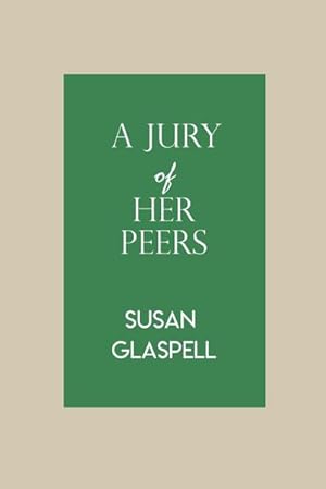 Seller image for A Jury Of Her Peers by Susan Glaspell for sale by AHA-BUCH GmbH