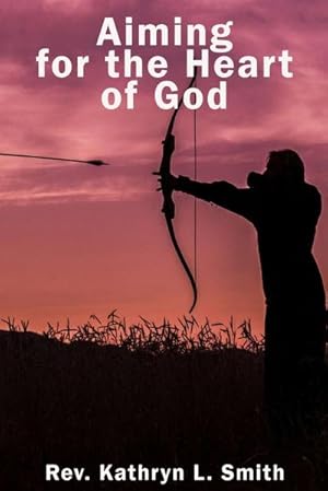 Seller image for Aiming For the Heart of God for sale by AHA-BUCH GmbH