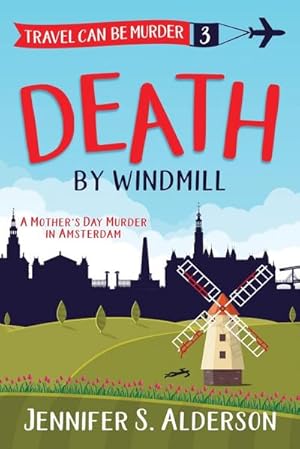 Seller image for Death by Windmill : A Mother's Day Murder in Amsterdam for sale by AHA-BUCH GmbH