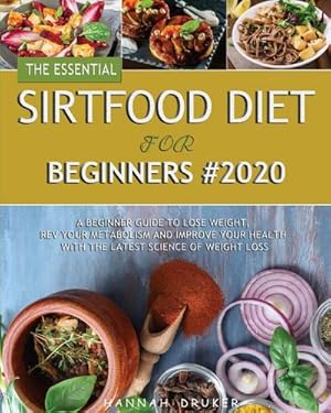 Immagine del venditore per The Essential Sirtfood Diet for Beginners #2020 venduto da AHA-BUCH GmbH