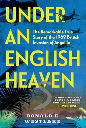Immagine del venditore per Under an English Heaven : The Remarkable True Story of the 1969 British Invasion of Anguilla venduto da AHA-BUCH GmbH
