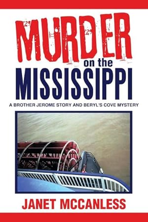 Bild des Verkufers fr Murder on the Mississippi : A Brother Jerome Story and Beryl's Cove Mystery zum Verkauf von AHA-BUCH GmbH