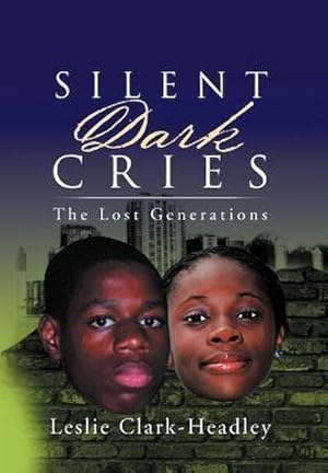 Imagen del vendedor de Silent Dark Cries."The Lost Generations" a la venta por AHA-BUCH GmbH