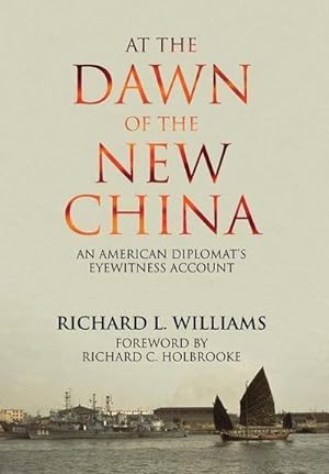 Bild des Verkufers fr At the Dawn of the New China : An American Diplomat's Eyewitness Account zum Verkauf von AHA-BUCH GmbH