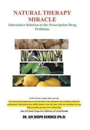 Image du vendeur pour Natural Therapy Miracle : Alternative Solution to the Prescription Drug Problems mis en vente par AHA-BUCH GmbH