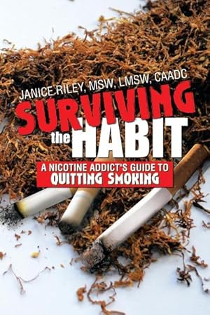 Seller image for Surviving the Habit : A Nicotine Addict's Guide to Quitting Smoking for sale by AHA-BUCH GmbH