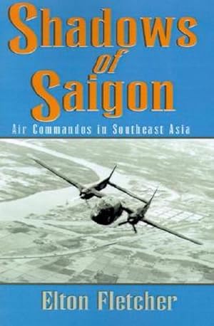 Seller image for Shadows of Saigon : Air Commandos in Southeast Asia for sale by AHA-BUCH GmbH